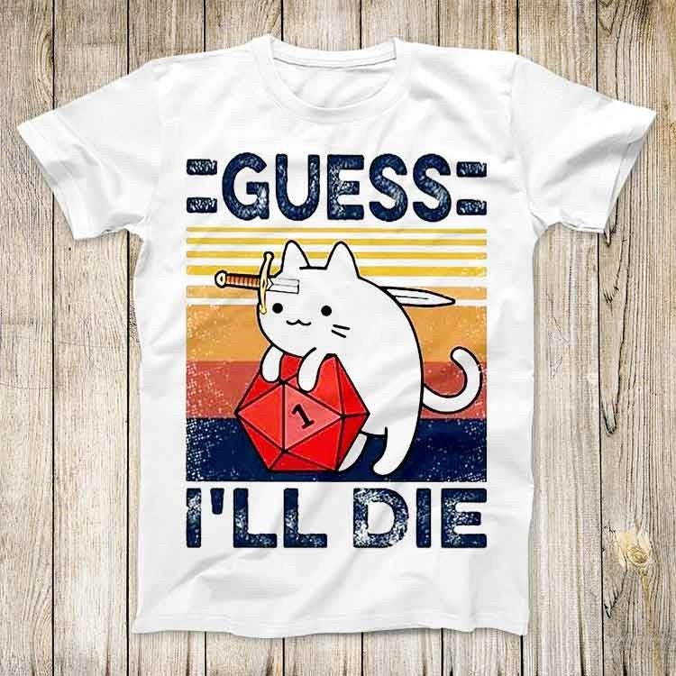 Retro Gaming Gifts - Süße Katze Guess I Ll Die